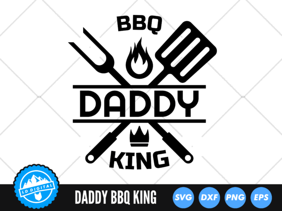Download Daddy BBQ King SVG Cut File, Fathers Day - Premium Resources